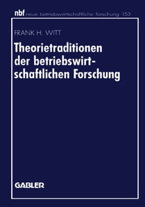 Theorietraditionen der betriebswirtschaftlichen Forschung