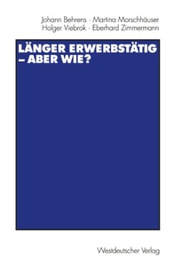 Länger erwerbstätig — aber wie?