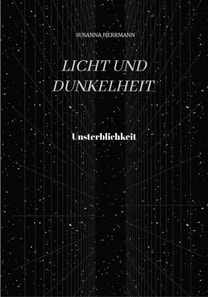 Licht und Dunkelheit - Unsterblichkeit -