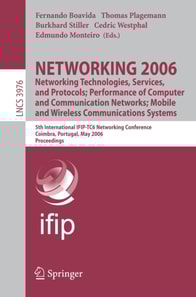 NETWORKING 2006. Networking Technologies, Services, Protocols; Performance of Computer and Communication Networks; Mobile and Wireless Communications Systems