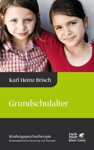 Grundschulalter (Bindungspsychotherapie, Bd. 4)