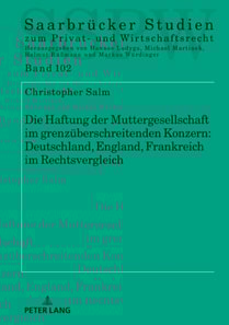 Die Haftung der Muttergesellschaft im grenzueberschreitenden Konzern: Deutschland, England, Frankreich im Rechtsvergleich