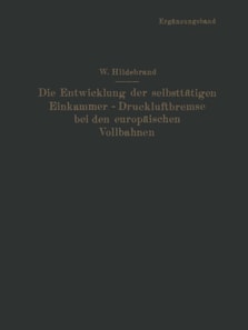 Die Entwicklung der selbsttätigen Einkammer-Druckluftbremse bei den europäischen Vollbahnen