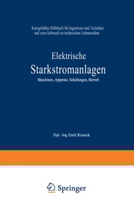 Elektrische Starkstromanlagen. Maschinen, Apparate, Schaltungen, Betrieb