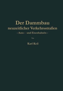 Der Dammbau neuzeitlicher Verkehrsstraßen