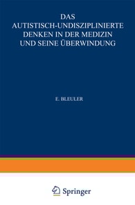 Das Autistisch-Undisziplinierte Denken in der Medizin und seine Überwindung