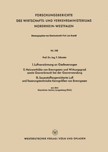I. Luftvorwärmung an Gasfeuerungen. II. Heizwerthöhe von Brenngasen und Wirkungsgrad sowie Gasverbrauch bei der Gasverwendung. III. Sauerstoffangereicherte Luft und feuerungstechnische Kenngrößen von Brenngasen