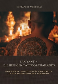 Sak Yant – Die heiligen Tattoos Thailands