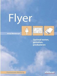 Flyer optimal texten, gestalten, produzieren