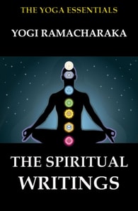 Spiritual Writings of Yogi Ramacharaka