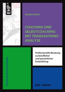 Coaching und Selbstcoaching mit Transaktionsanalyse