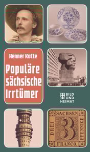 Populäre sächsische Irrtümer