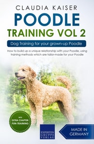 Poodle Training Vol 2 - Dog Training for Your Grown-up Poodle