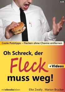 Oh Schreck, der Fleck muss weg!