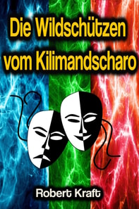 Die Wildschützen vom Kilimandscharo