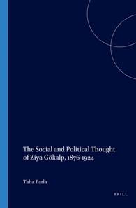 Social and Political Thought of Ziya Gokalp, 1876-1924