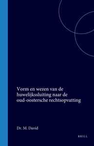 Vorm en wezen van de huwelijkssluiting naar de oud-oostersche rechtsopvatting