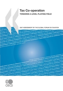 Tax Co-operation 2007 Towards a Level Playing Field