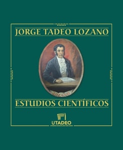 Jorge Tadeo Lozano: Estudios científicos