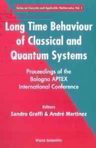 Long Time Behaviour Of Classical And Quantum Systems - Proceedings Of The Bologna Aptex International Conference