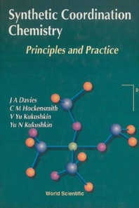 Synthetic Coordination Chemistry: Principles And Practice