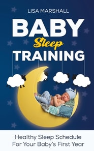 Baby Sleep Training: Healthy Sleep Schedule For Your Baby's First Year