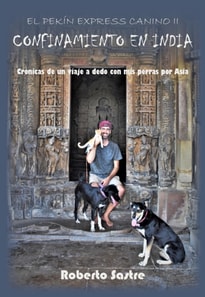 El Pekin Express Canino II. Confinamiento en India