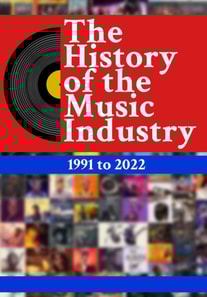 History Of The Music Industry: 1991 to 2022