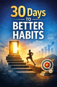 30 Days to Better Habits