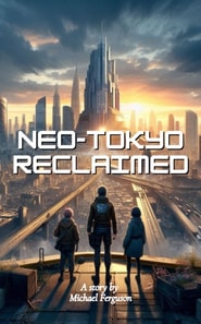 Neo-Tokyo Reclaimed