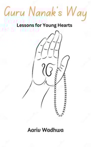 Guru Nanak's Way: Lessons for Young Hearts