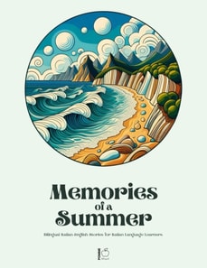 Memories of a Summer: Bilingual Italian-English Stories for Italian Language Learners