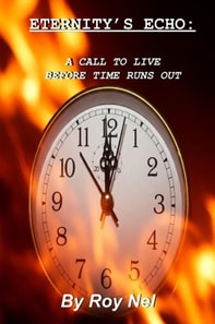 Eternity's Echo: A Call to Live Before Time Runs Out