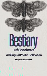 Bestiary of Shadows (Bestiario de sombras): A Bilingual poetic collection