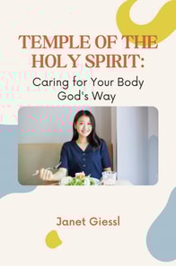 Temple of the Holy Spirit: Caring for Your Body God's Way: A 50-Day Bible Study and Devotional
