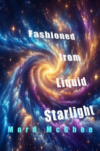 Fashioned from Liquid Starlight