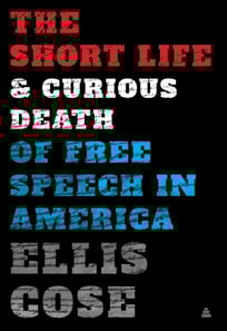Short Life and Curious Death of Free Speech in America