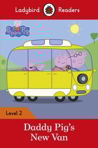 Ladybird Readers Level 2 - Peppa Pig - Daddy Pig's New Van (ELT Graded Reader)