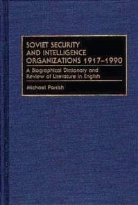 Soviet Security and Intelligence Organizations 1917-1990