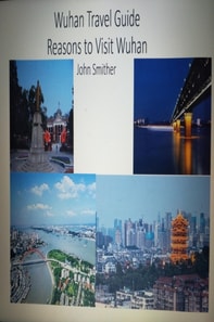 Wuhan Travel Guide- Reasons to Visit Wuhan