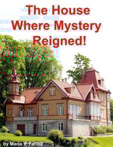 House Where Mystery Reigned!