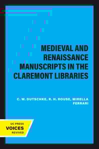Medieval and Renaissance Manuscripts in the Claremont Libraries
