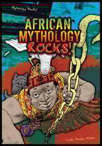 African Mythology Rocks!