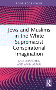 Jews and Muslims in the White Supremacist Conspiratorial Imagination