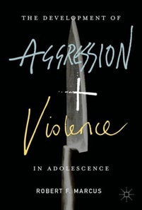 Development of Aggression and Violence in Adolescence