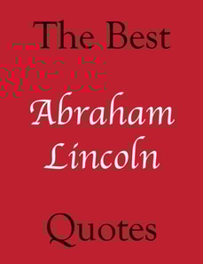 Best Abraham Lincoln Quotes