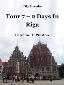 City Breaks - Tour 7 - 2 Days In Riga