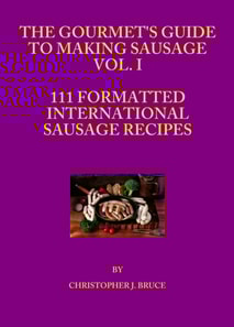 Gourmet's Guide to Making Sausage Vol. I