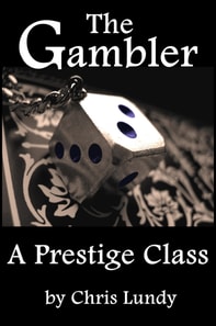 Gambler: A Prestige Class