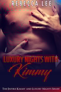 Luxury Nights With Kimmy: The Entire Kimmy and Luxury Nights Series